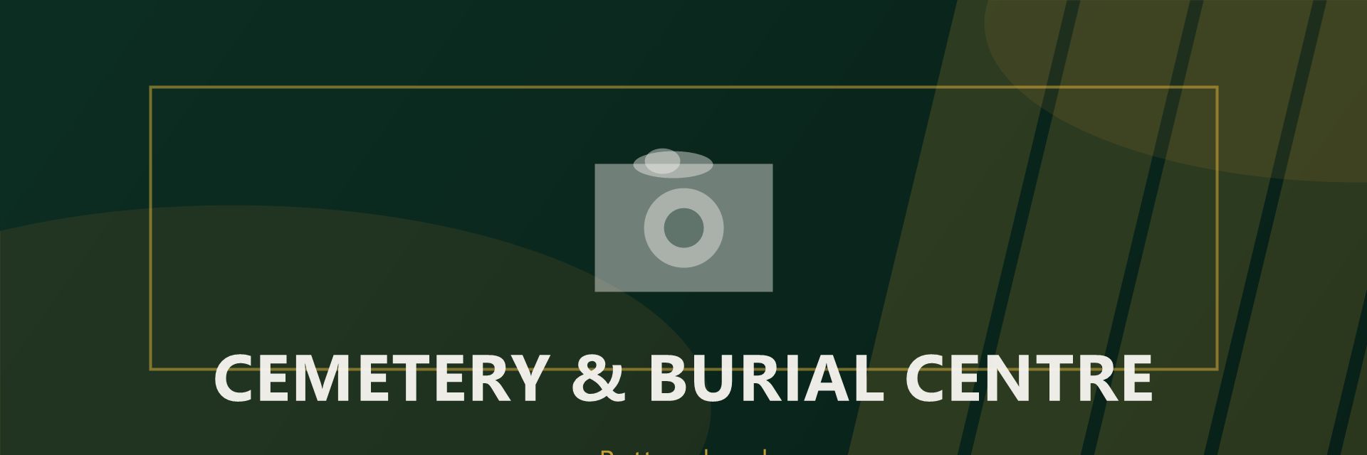 Cemetery and Burial Centre